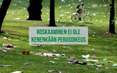 Roskaaminen ei ole kenenkään perusoikeus