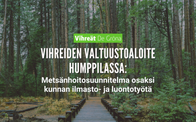 Vihreiden valtuustoaloite Humppilassa: Metsänhoitosuunnitelma osaksi kunnan ilmasto- ja luontotyötä